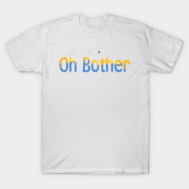 Oh Bother Honey T-Shirt by magicmirror